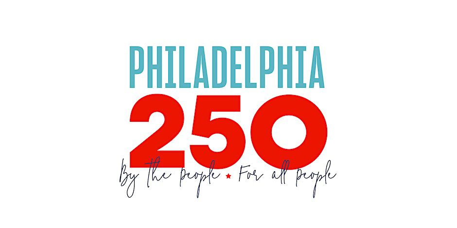PHILADELPHIA250 Second Annual Countdown to the 250th