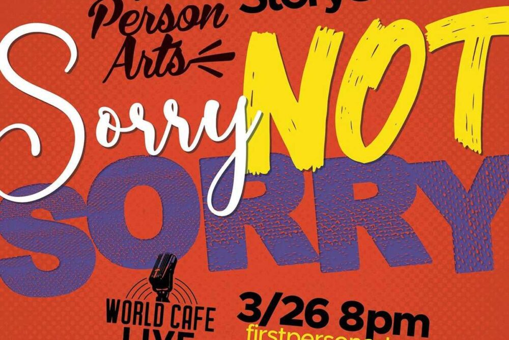 First Person Arts StorySlam: Sorry Not Sorry